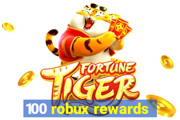 100 robux rewards